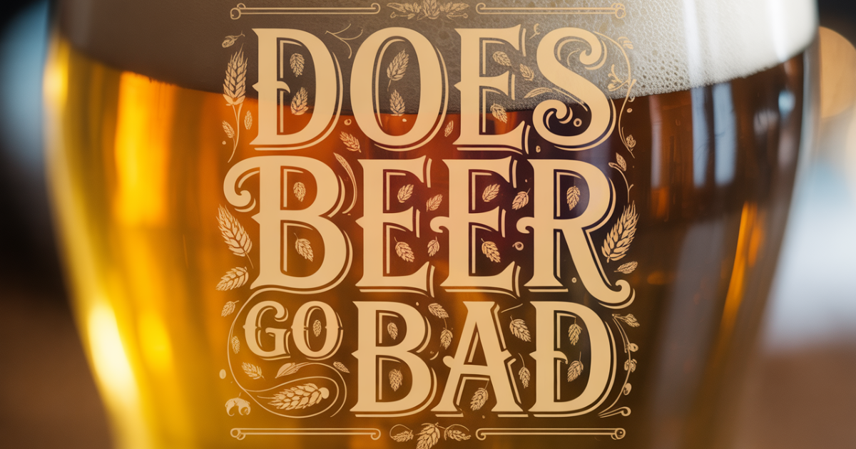 Does beer go bad? How to keep it fresh?