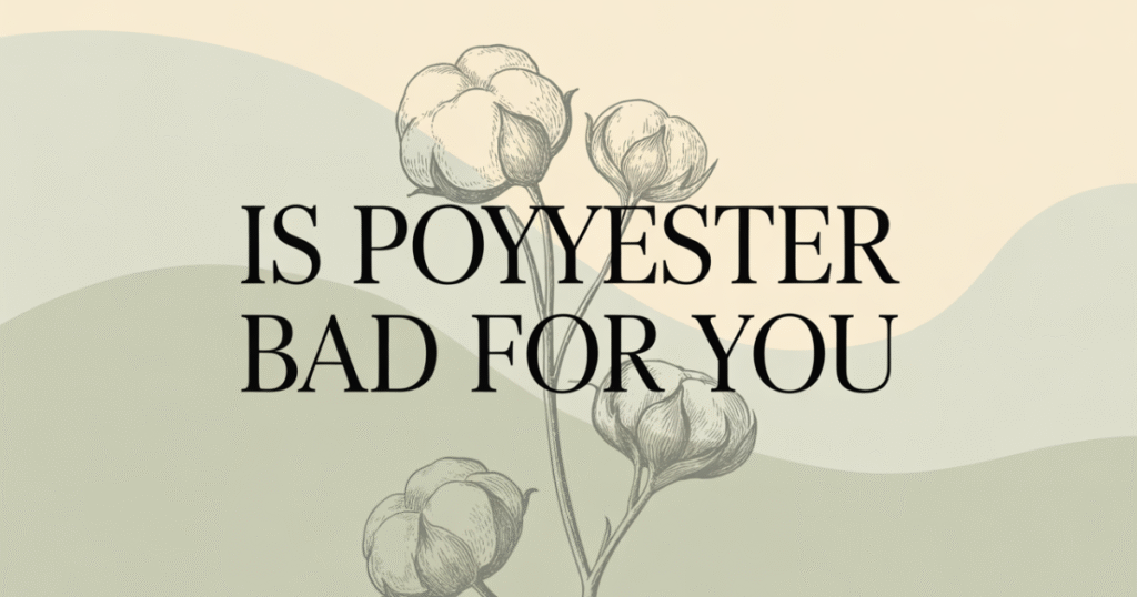 Why Do People Think Polyester Is Bad Common Concerns Explained 1024x538