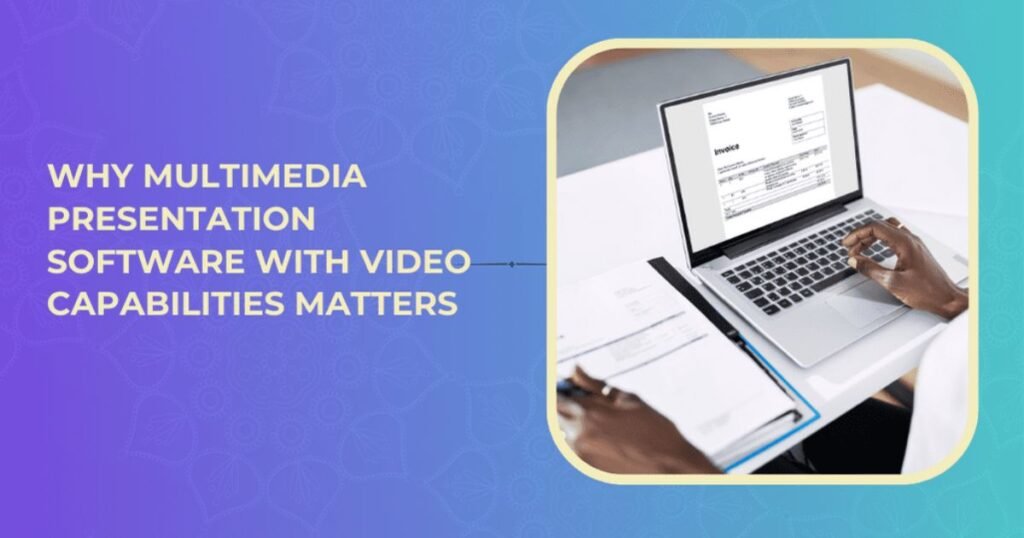 Why Multimedia Presentation Software Is Useful for Handling Multiple ...